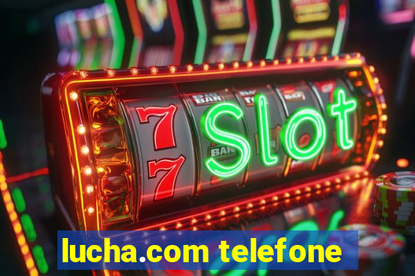 lucha.com telefone